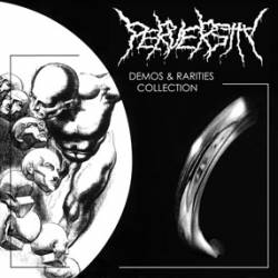 Perversity : Demos & Rarities Collection